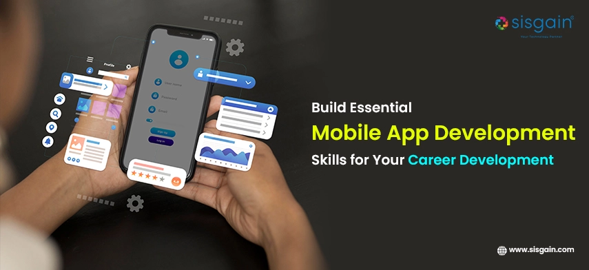 Build Essential Mobile App Development Skills for Your Career Development
