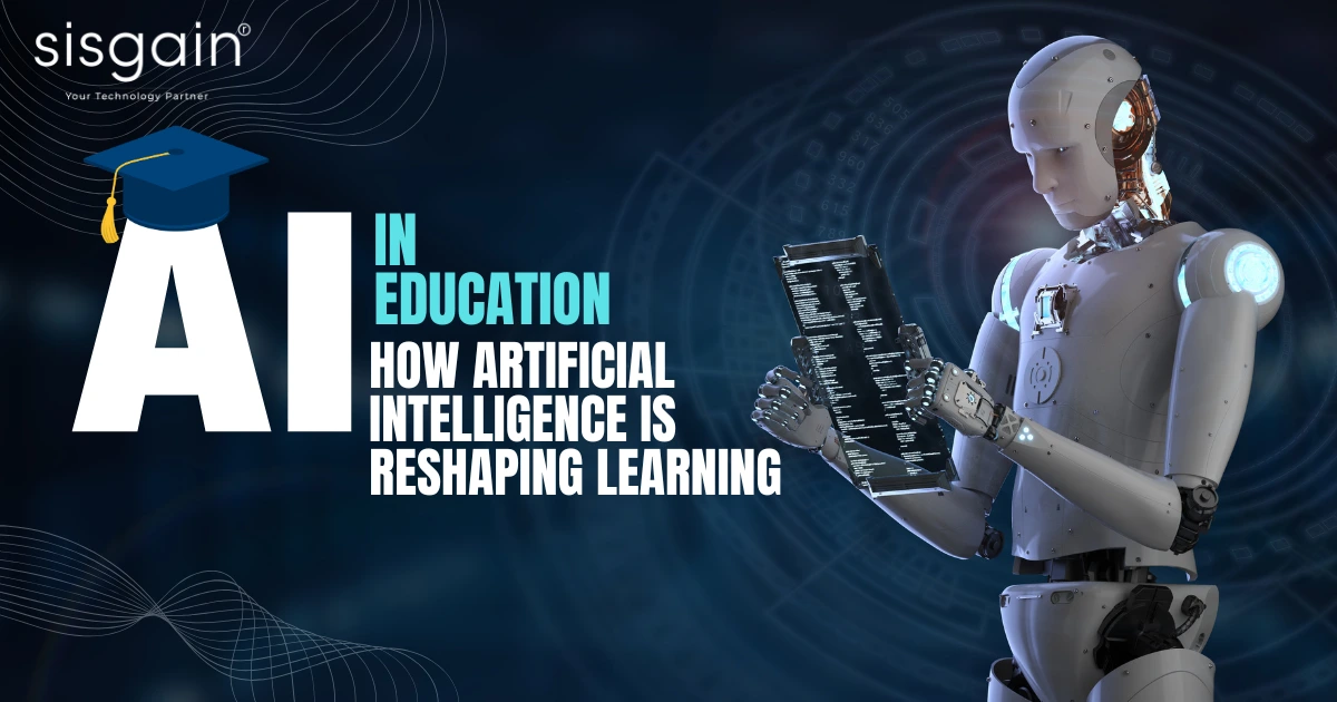 AI in Education: How Artificial Intelligence Is Reshaping Learning