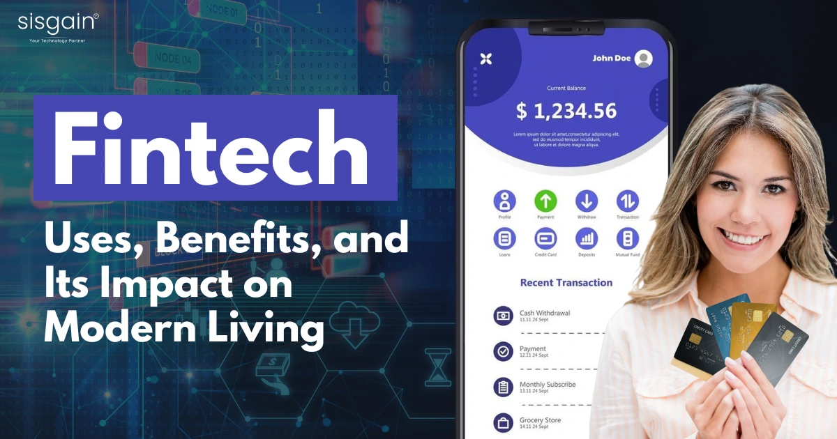 Fintech: Uses, Benefits, and Its Impact on Modern Living