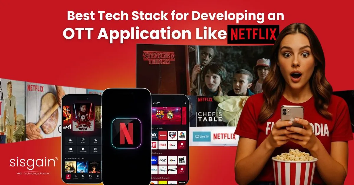 Best Tech Stack for Developing an OTT Application Like Netflix