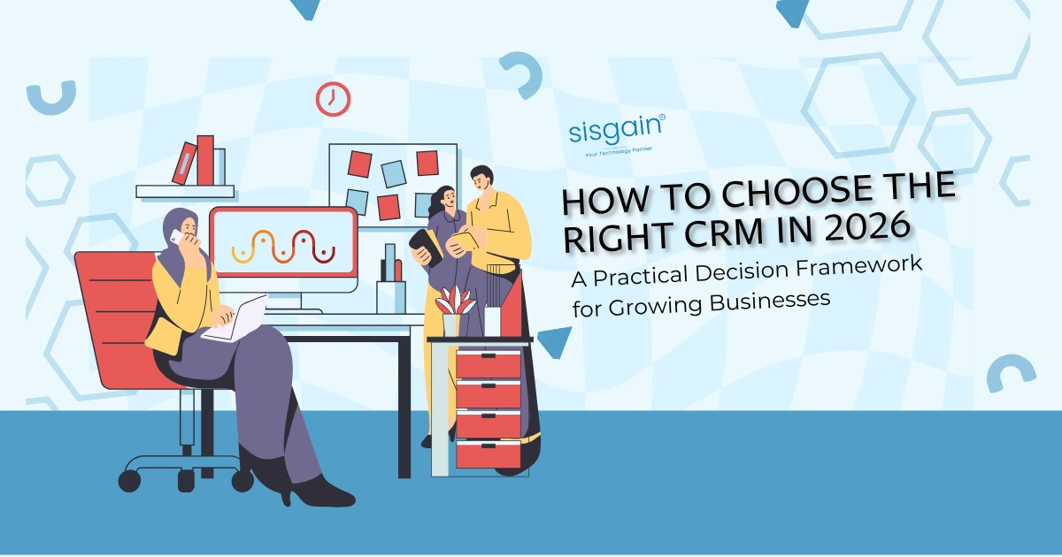How to Choose the Right CRM in 2026: A Practical Decision Framework for Growing Businesses