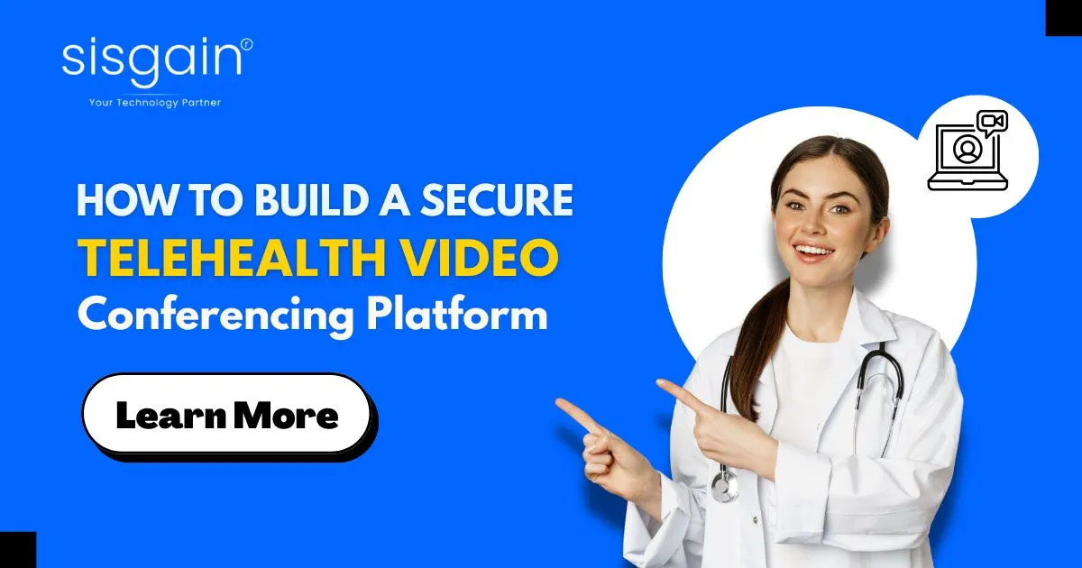How to Build a Secure Telehealth Video Conferencing Platform