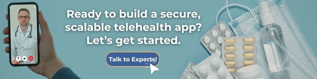 Build a secure, scalable telehealth app