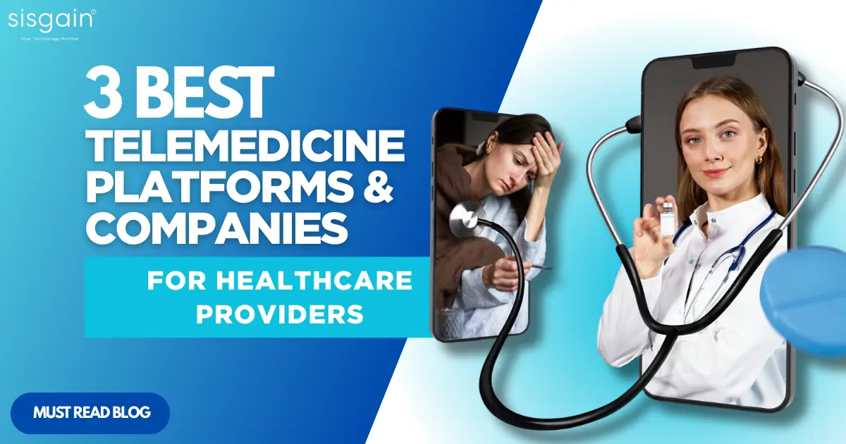 Top 3 Telemedicine Platforms & Leading Companies Revolutionizing Healthcare