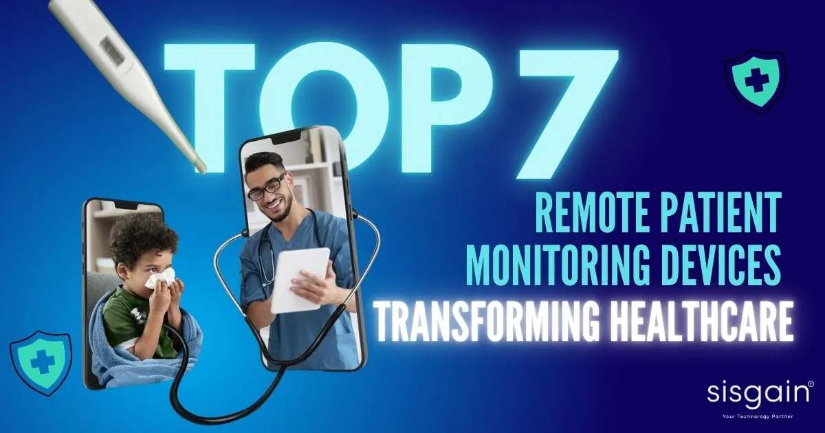 Top 7 Remote Patient Monitoring Devices Transforming Healthcare